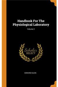 Handbook For The Physiological Laboratory; Volume 2