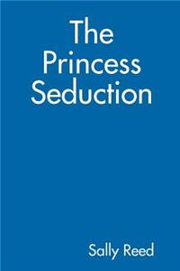 The Princess Seduction