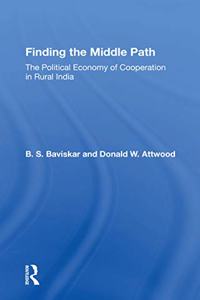 Finding The Middle Path: The Political Economy of Cooperation in Rural India