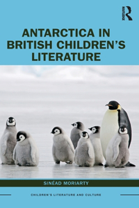 Antarctica in British Children’s Literature