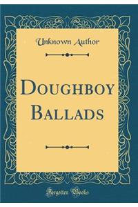 Doughboy Ballads (Classic Reprint)