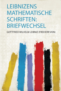 Leibnizens Mathematische Schriften: Briefwechsel