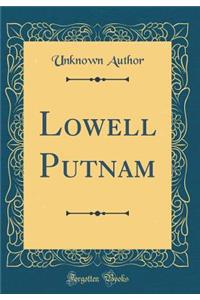 Lowell Putnam (Classic Reprint)