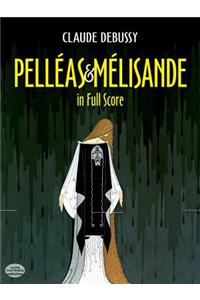 Pelleas Et Melisande In Full Score