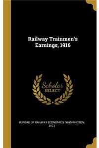 Railway Trainmen's Earnings, 1916