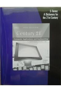 E-Terms Booklet for Hoggatt/Shank's Century 21 Computer Applications and Keyboarding: Comprehensive, Lessons 1-150, 8th