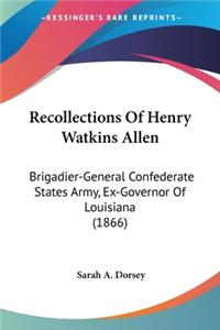 Recollections Of Henry Watkins Allen