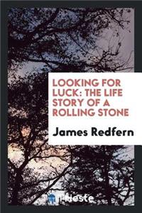 Looking for Luck: The Life Story of a Rolling Stone