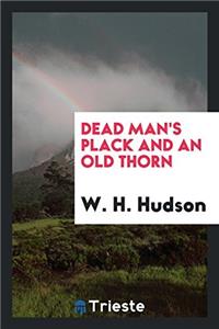 DEAD MAN'S PLACK AND AN OLD THORN