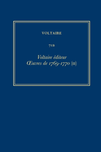 Voltaire éditeur. OEuvres de 1769-1770 (II): Voltaire Editeur: Oeuvres de 1769-1770 (II)