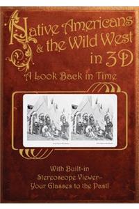 Native Americans & the Wild West in 3D