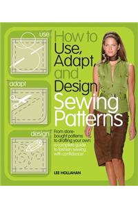 How to Use, Adapt, and Design Sewing Patterns