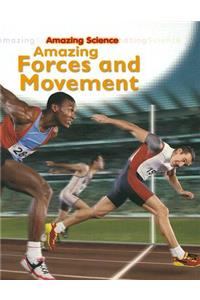 Amazing Forces and Movement