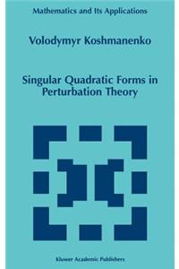 Singular Quadratic Forms in Perturbation Theory