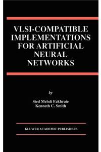 VLSI -- Compatible Implementations for Artificial Neural Networks