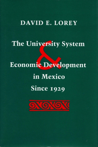 University System and Economic Development in Mexico Since 1929