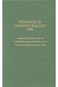 Research in Parapsychology 1980