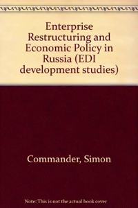 Enterprise Restructuring and Economic Policy in Russia