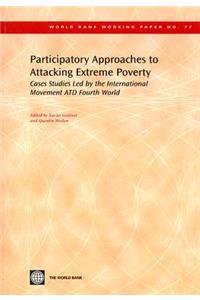 Participatory Approaches to Attacking Extreme Poverty