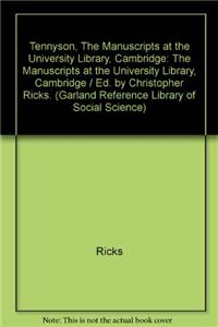 Tennyson, the Manuscripts at the University Library, Cambridge