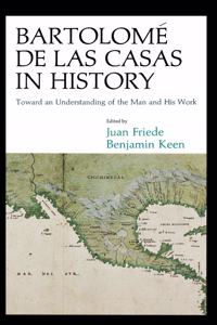 Bartolomé de Las Casas in History