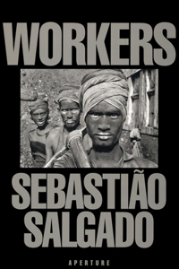 Sebastião Salgado: Workers