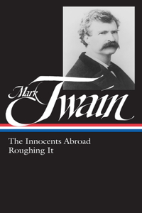 Mark Twain: Innocents Abroad and Roughing It