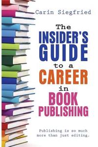 Insider's Guide to Career in Book Publishing