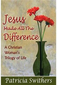 Jesus Made All the Difference