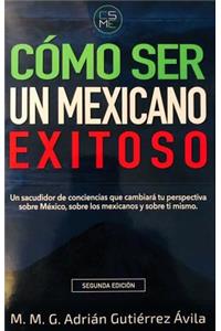 Como Ser Un Mexicano Exitoso