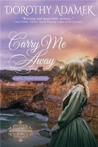Carry Me Away