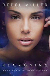 Reckoning: Book Three of Kira's Story Volume 3