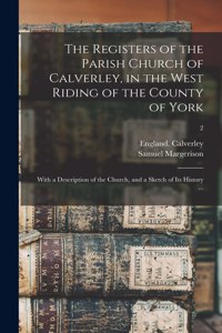 Registers of the Parish Church of Calverley, in the West Riding of the County of York