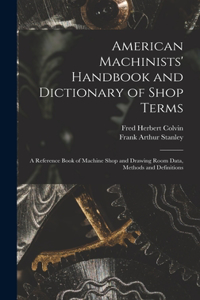 American Machinists' Handbook and Dictionary of Shop Terms