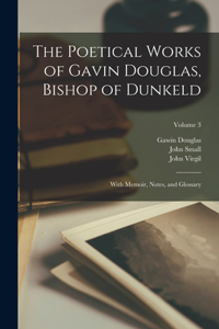 Poetical Works of Gavin Douglas, Bishop of Dunkeld