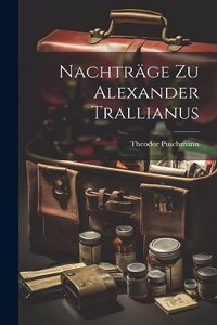 Nachträge Zu Alexander Trallianus