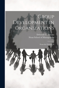 Group Development in Organizations