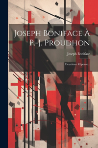 Joseph Boniface À P.-j. Proudhon