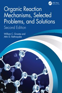 Organic Reaction Mechanisms, Selected Problems, and Solutions