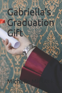 Gabriella's Graduation Gift