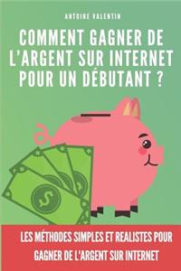 Comment gagner de l'argent sur internet pour un débutant ?