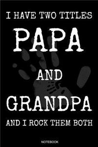 I Have Two Titles Papa And Grandpa