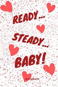 Ready... Steady... Baby... Notizbuch