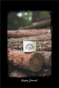 Happy Journal: Dot Grid Journal - Happy Camper Mug Cup Drink Wood Forest Log Metal - black Dotted Diary, Planner, Gratitude, Writing, Travel, Goal, Bullet Notebook