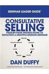 Consultative Selling Seminar Leader Guide