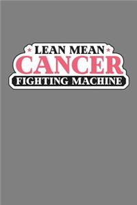 Lean Mean Cancer-Fighting Machine