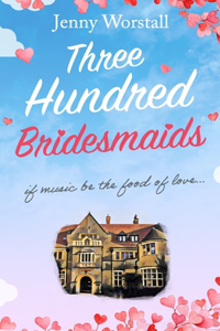 Three Hundred Bridesmaids