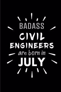 Badass Civil Engineers Are Born In July