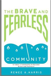 The Brave And Fearless Community