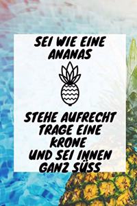 SEI Wie Eine Ananas Stehe Aufrecht Trage Eine Krone Und SEI Innen Ganz Süß